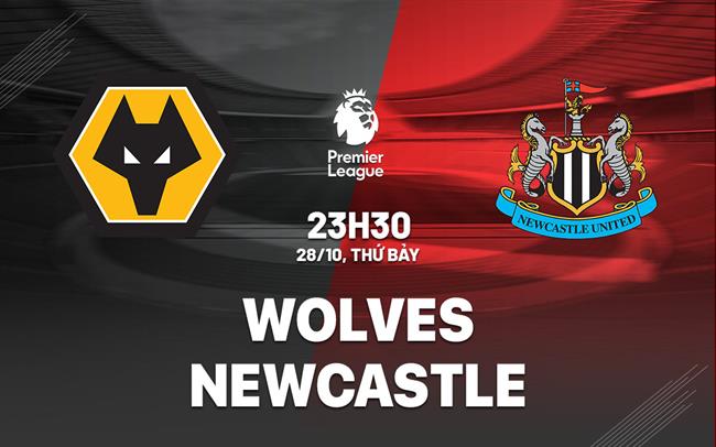 Soi kèo Wolves vs Newcastle vào lúc 23h30 ngày 28/10 thuộc giải vòng 10 Ngoại hạng Anh