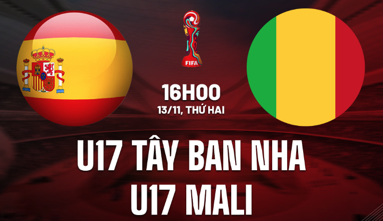 Nhận định U17 Tây Ban Nha vs U17 Mali  ngày 13/11
