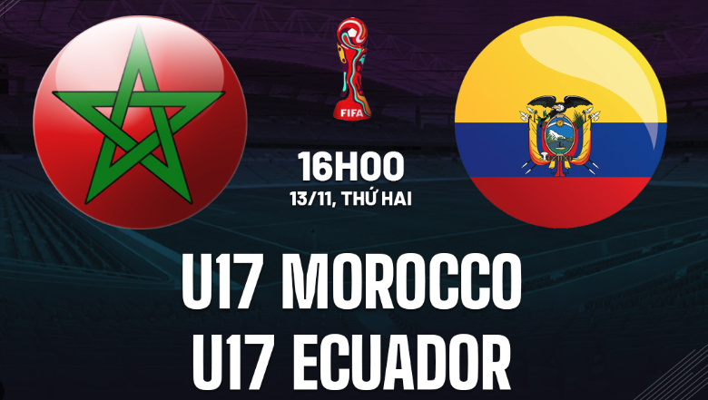 Soi kèo U17 Morocco vs U17 Ecuador  ngày 13/11