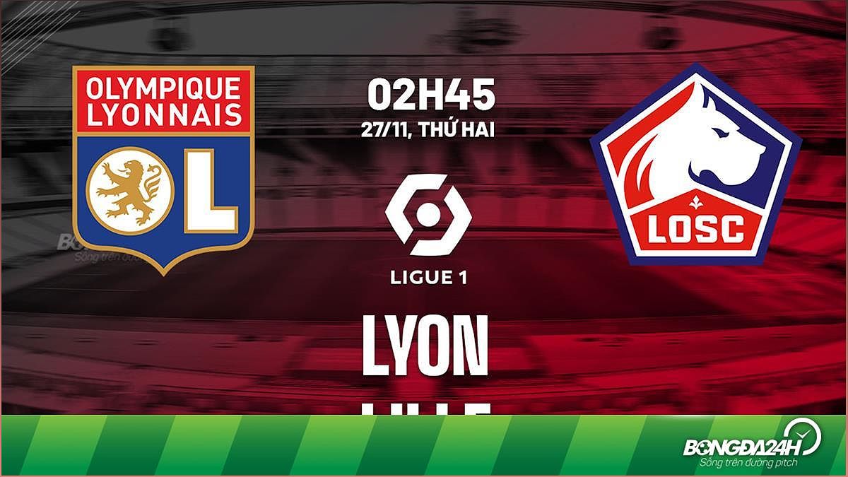 Nhận định bóng đá Lyon vs Lille 2h45 ngày 27/11 (Ligue 1 2023/24) - 557062659