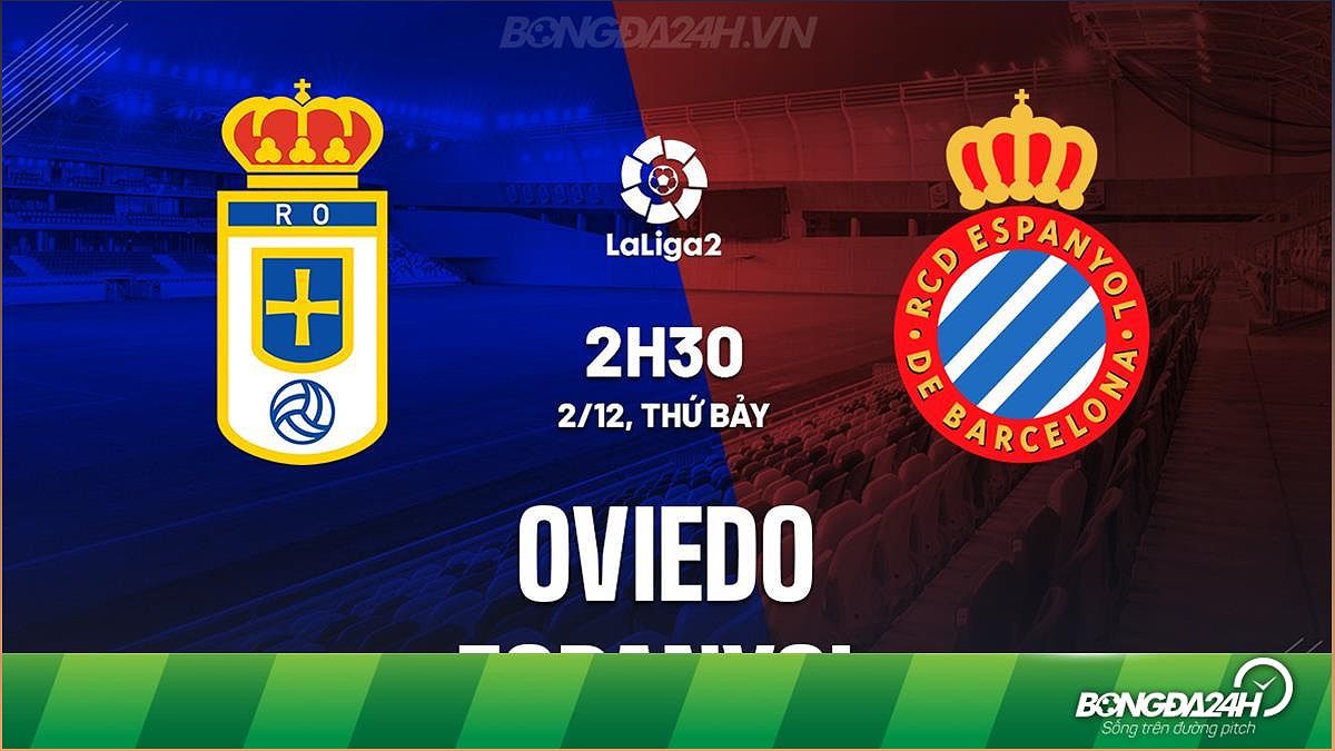Dự đoán trận đấu Oviedo vs Espanyol: Nhận định, dự đoán kết quả và thông tin trận đấu - 868494007