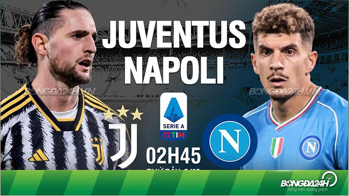 Juventus vs Napoli: Trận đấu quyết định ngôi đầu bảng Serie A - -171545393