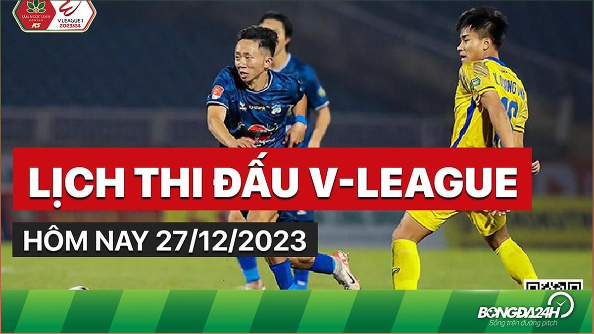 Lịch thi đấu V-League hôm nay 27/12: HAGL vs Hà Nội, Quảng Nam vs Thanh Hóa và nhiều trận đấu hấp dẫn khác - -1087755129