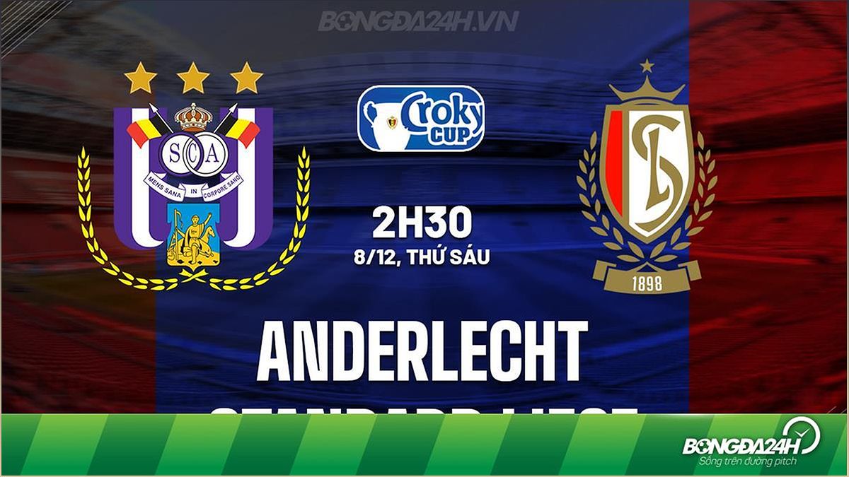 Nhận định Anderlecht vs Standard Liege 2h30 ngày 8/12 (Cúp QG Bỉ 2023/24) - -948904174