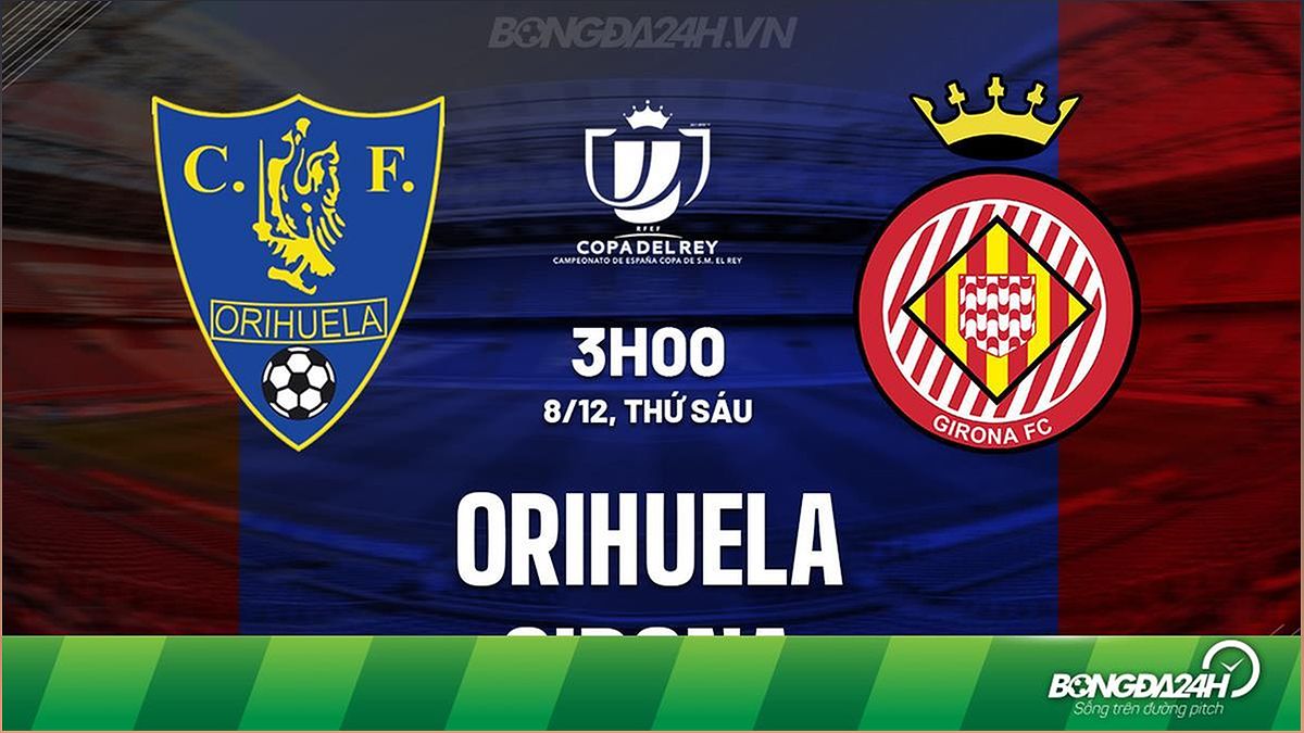 Nhận định Orihuela vs Girona: Cúp Nhà vua TBN 2023/24 - -1594257042