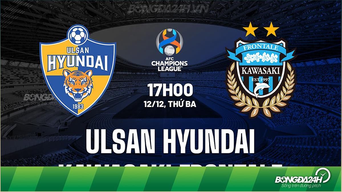 Nhận định trận đấu Ulsan Hyundai vs Kawasaki Frontale: Cuộc chiến hấp dẫn tại AFC Champions League - -1937687751