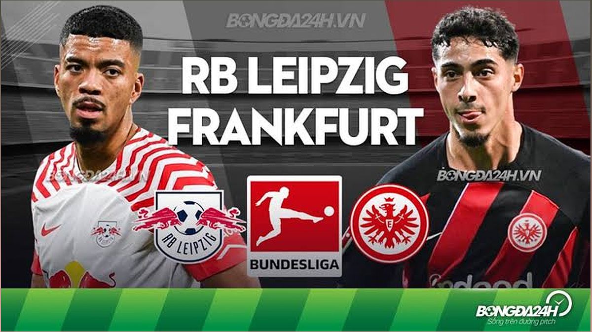 Nhận định trận đấu giữa Leipzig và Frankfurt - 2147129366