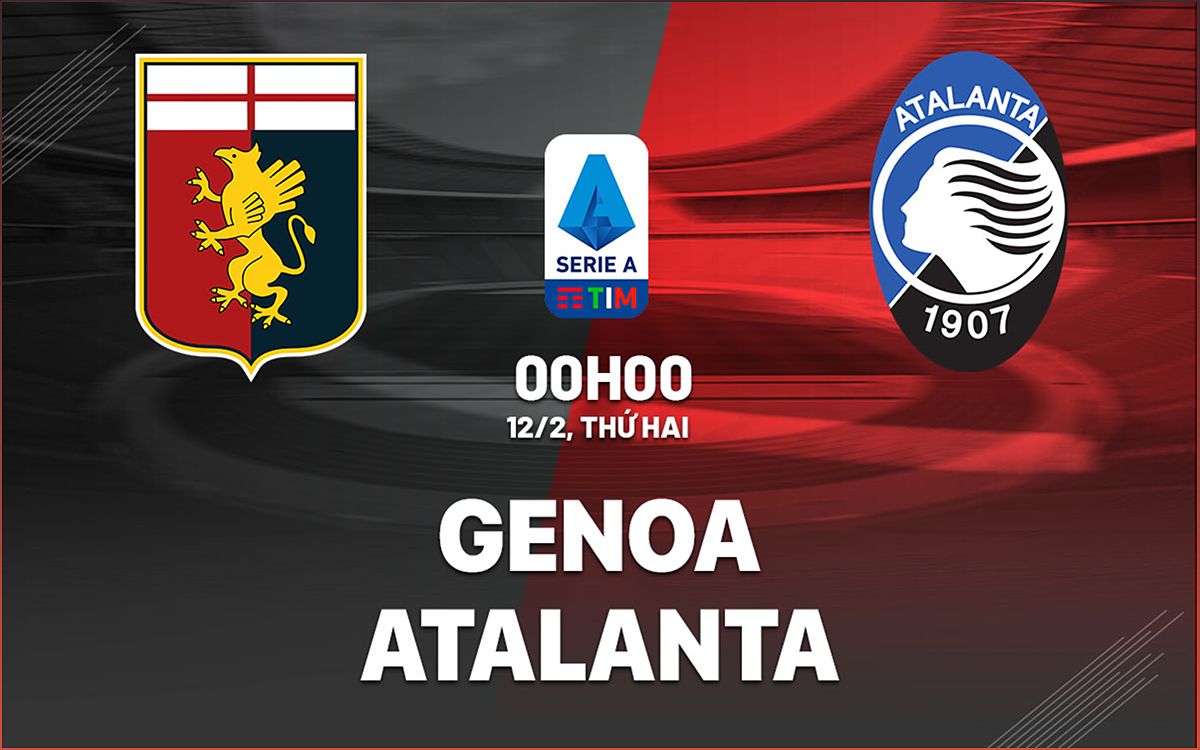 Nhận định bóng đá Genoa vs Atalanta 0h00 ngày 12/2 (Serie A 2023/24) - -1426467535
