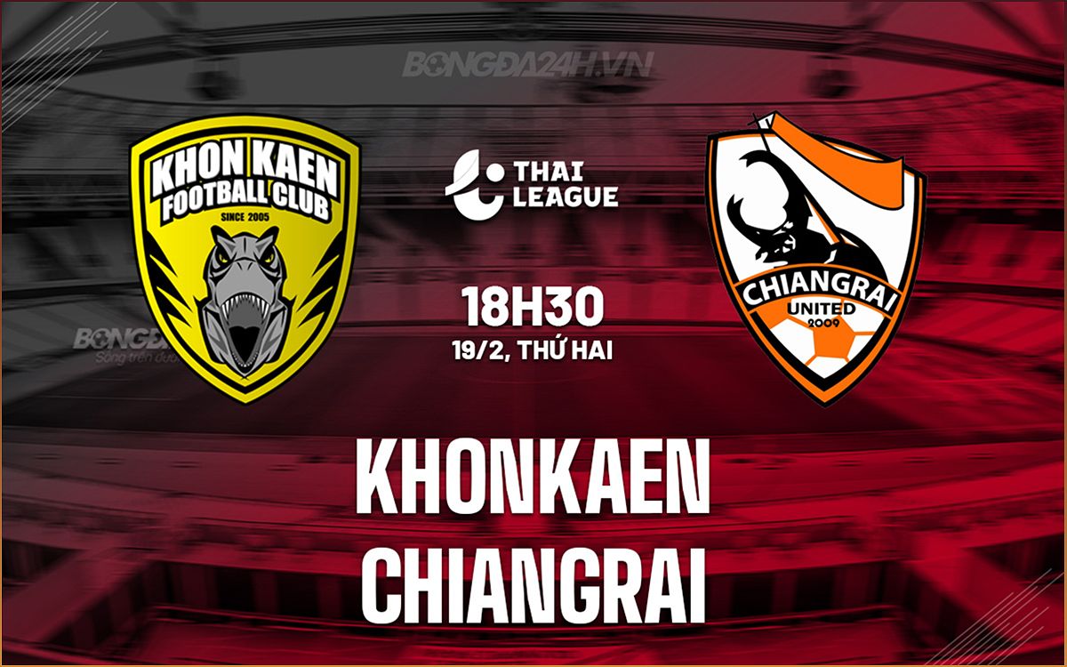 Trận đấu VĐQG Thái Lan: Khonkaen vs Chiangrai - Dự đoán kết quả và tổng số bàn thắng - 117317343