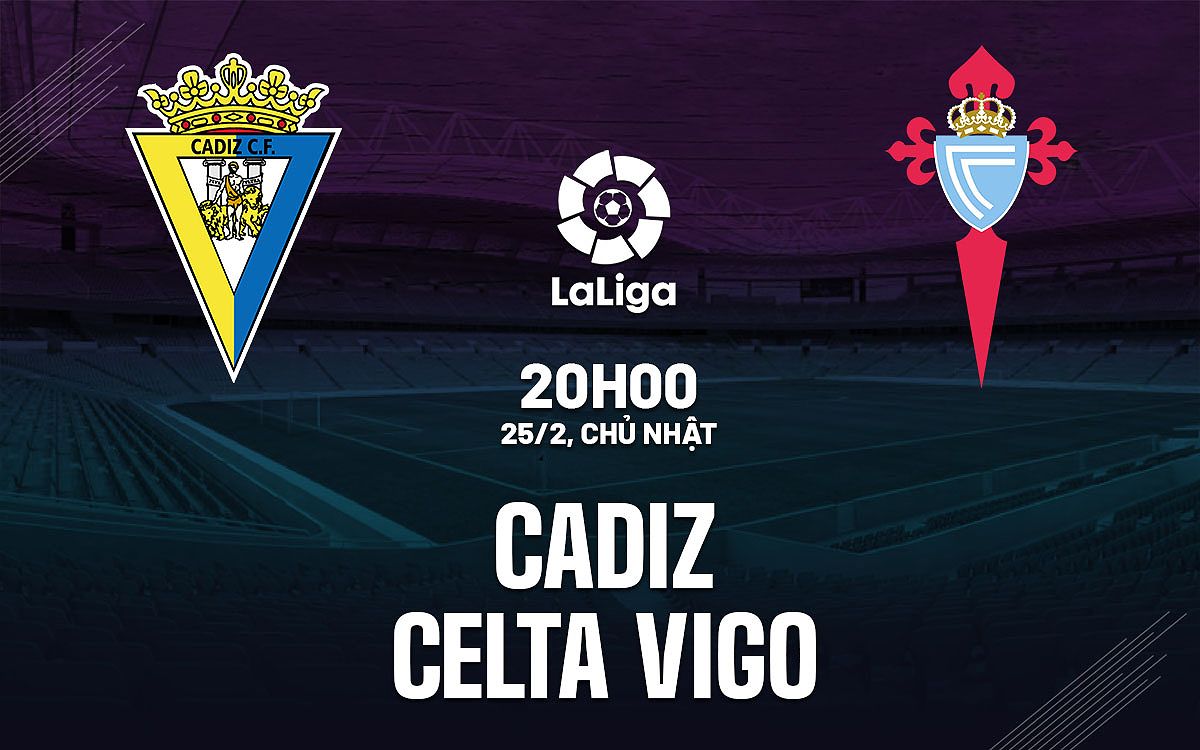 Dự đoán trận đấu Cadiz vs Celta Vigo: Ai sẽ chiến thắng? - -501787117