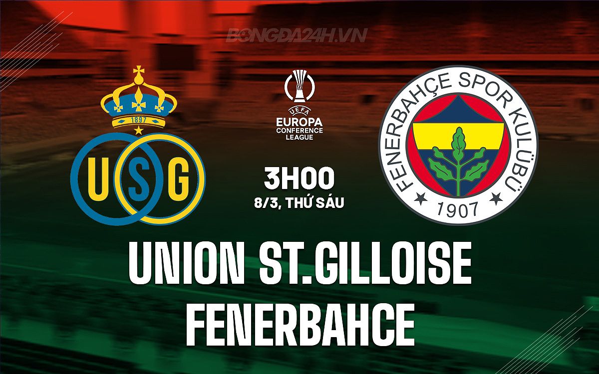 St.Gilloise vs Fenerbahce: Dự đoán kết quả trận đấu Conference League - -1467617448