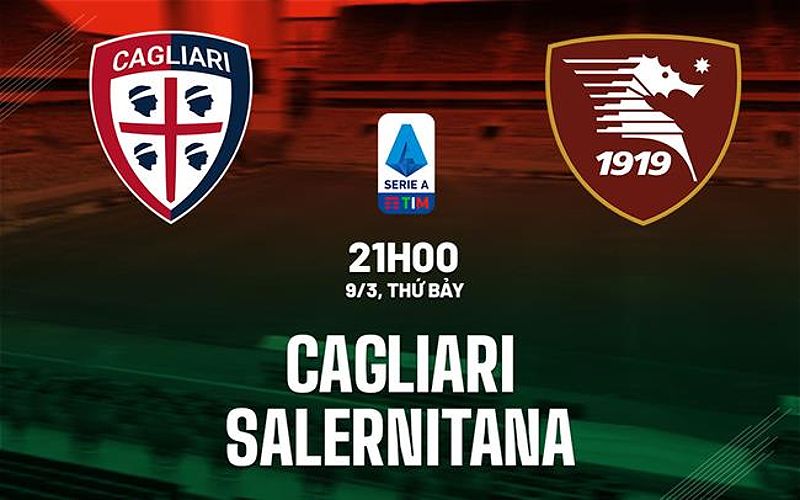 Trận đấu Cagliari vs Salernitana: Dự đoán kết quả và nhận định - -1689912495