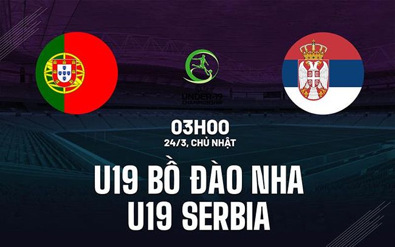 U19 Bồ Đào Nha vs U19 Serbia: Dự đoán kết quả và thông tin trận đấu - -1530426109